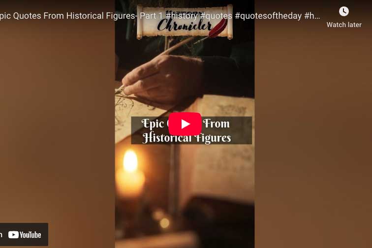 [VIDEO] Epic Quotes From Historical Figures- Part 1